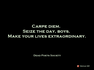 Carpe-Diem.-Seize-the-day-boys-make-your-lives-extraordinary.-Dead-Poets-Society1